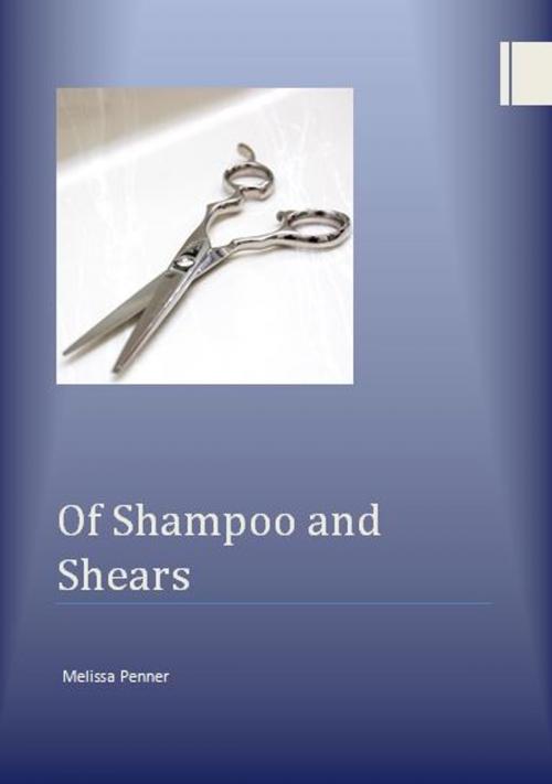 Cover of the book Shampoo and Shears by Melissa Penner, Melissa Penner