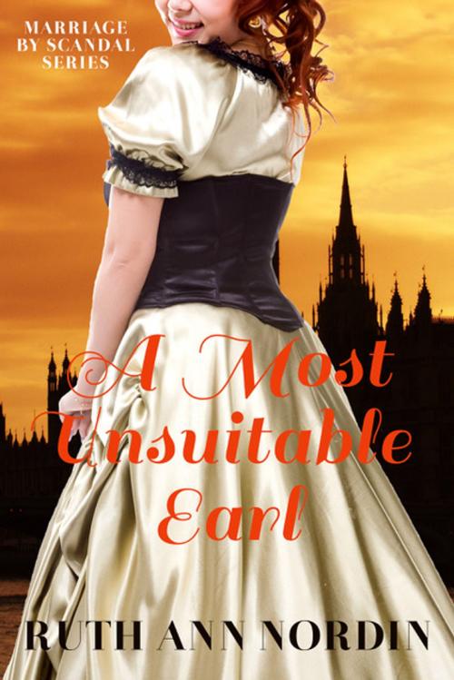 Cover of the book A Most Unsuitable Earl by Ruth Ann Nordin, Ruth Ann Nordin