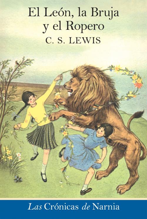 Cover of the book El leon, la bruja y el ropero by C. S. Lewis, HarperCollins Espanol