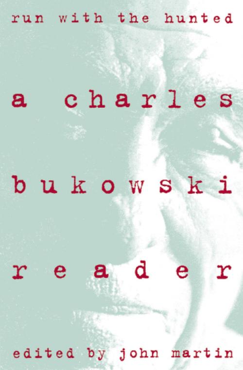 Cover of the book Run With The Hunted by Charles Bukowski, Ecco