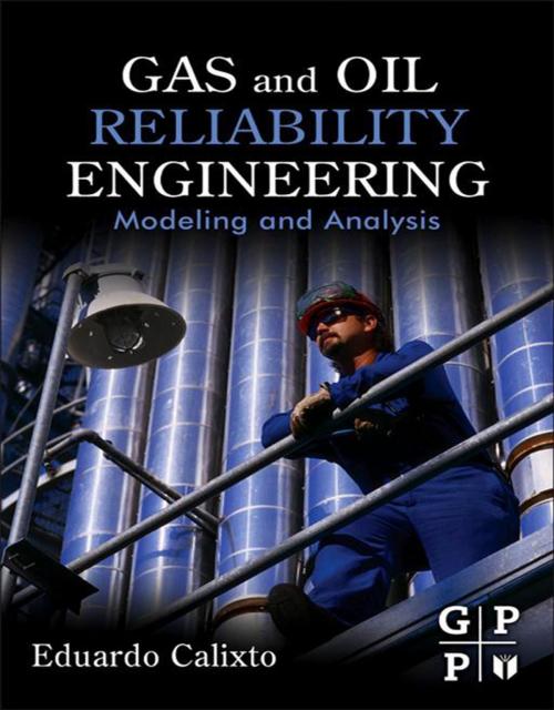 Cover of the book Gas and Oil Reliability Engineering by Eduardo Calixto, Elsevier Science