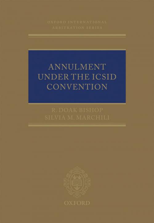 Cover of the book Annulment Under the ICSID Convention by R. Doak Bishop, Silvia M. Marchili, OUP Oxford