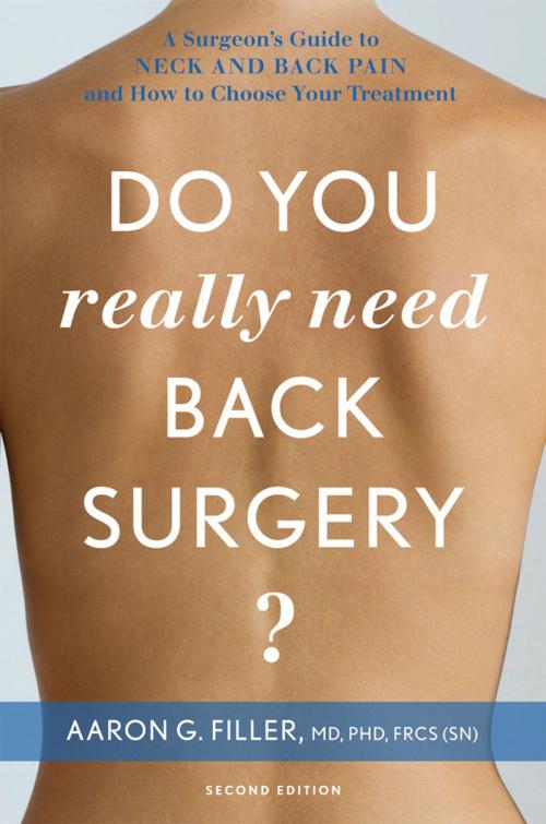 Cover of the book Do You Really Need Back Surgery?: A Surgeon's Guide to Neck and Back Pain and How to Choose Your Treatment by Aaron G. Filler, Oxford University Press, USA