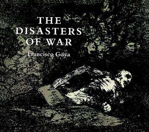 Cover of the book The Disasters of War by Francisco Goya, Dover Publications