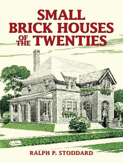 Cover of the book Small Brick Houses of the Twenties by Ralph P. Stoddard, Dover Publications