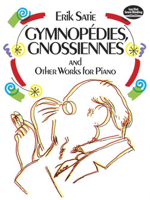 Cover of the book Gymnopédies, Gnossiennes and Other Works for Piano by Erik Satie, Dover Publications