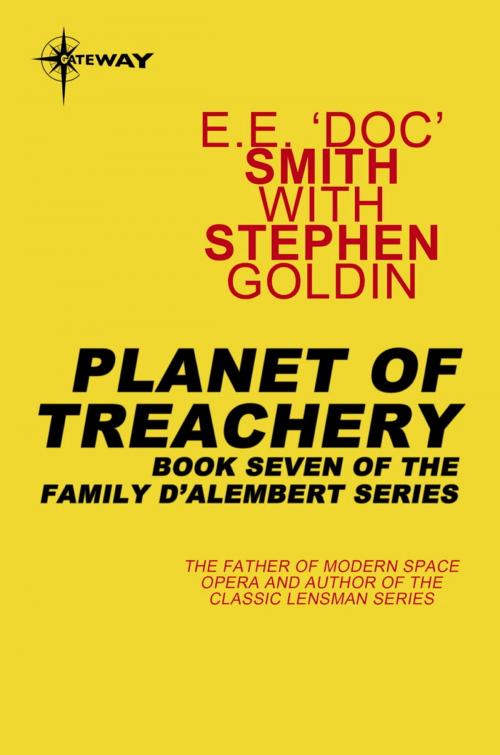 Cover of the book Planet of Treachery by Stephen Goldin, E.E. 'Doc' Smith, Orion Publishing Group