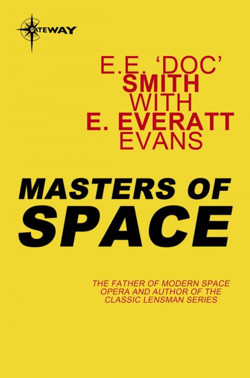 Cover of the book Masters of Space by E. Everett Evans, E.E. 'Doc' Smith, Orion Publishing Group