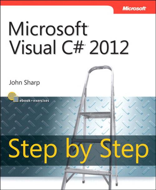 Cover of the book Microsoft Visual C# 2012 Step By Step by John Sharp, Pearson Education