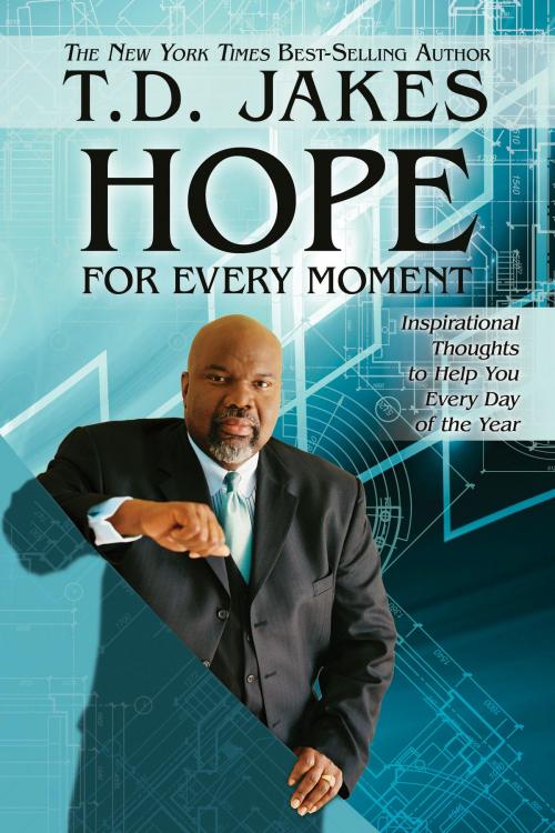 Cover of the book Hope for Every Moment: Inspirational Thoughts to Help You Every Day of the Year by T. D. Jakes, Destiny Image, Inc.