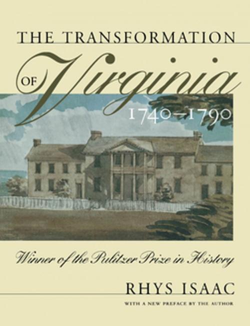 Cover of the book The Transformation of Virginia, 1740-1790 by Rhys Isaac, Omohundro Institute and University of North Carolina Press