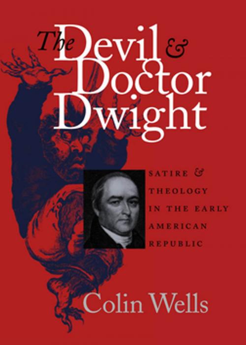 Cover of the book The Devil and Doctor Dwight by Colin Wells, Omohundro Institute and University of North Carolina Press