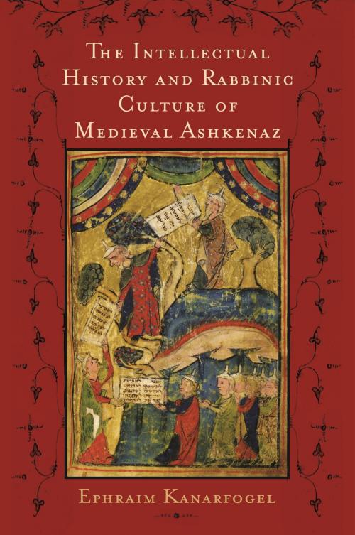 Cover of the book The Intellectual History and Rabbinic Culture of Medieval Ashkenaz by Ephraim Kanarfogel, Wayne State University Press