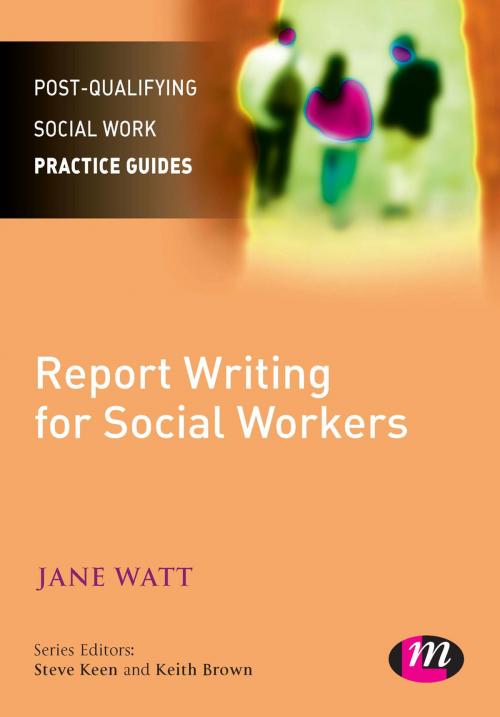 Cover of the book Report Writing for Social Workers by Jane Watt, SAGE Publications