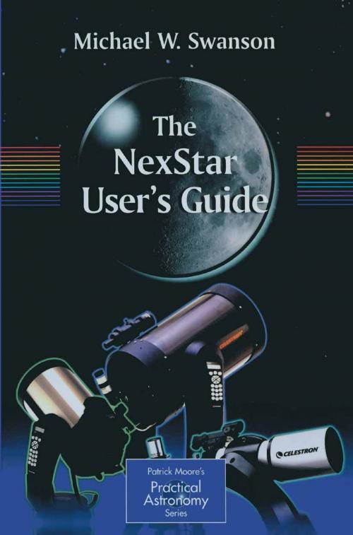 Cover of the book The NexStar User’s Guide by Michael Swanson, Springer London