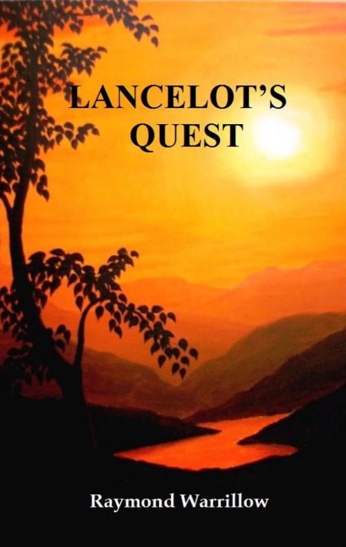 Cover of the book Lancelot's Quest by Raymond Warrillow, Raymond Warrillow