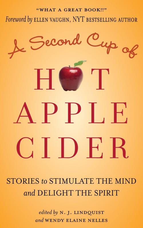 Cover of the book A Second Cup of Hot Apple Cider by Edited by N. J. Lindquist and Wendy Elaine Nelles, That's Life! Communications