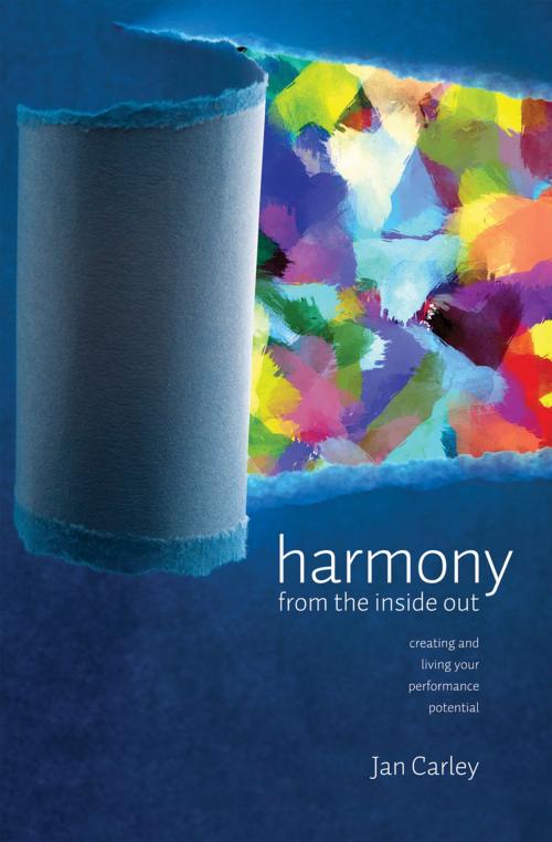 Cover of the book Harmony from the Inside Out by Jan Carley, Creative Coaching Group Publishing