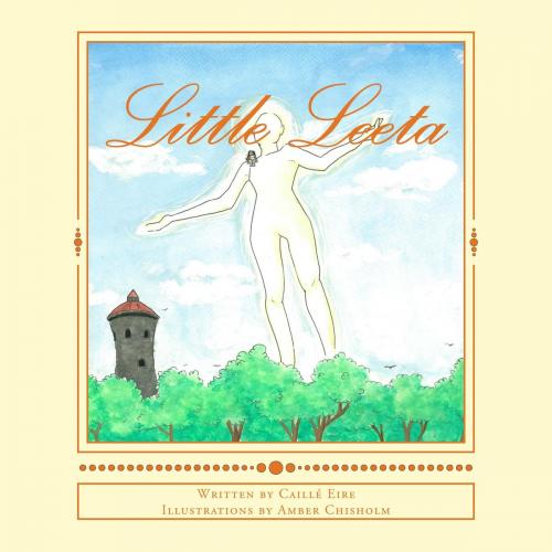 Cover of the book Little Leeta by Caillé Eire, Amber Chisholm, Don't Blink Press