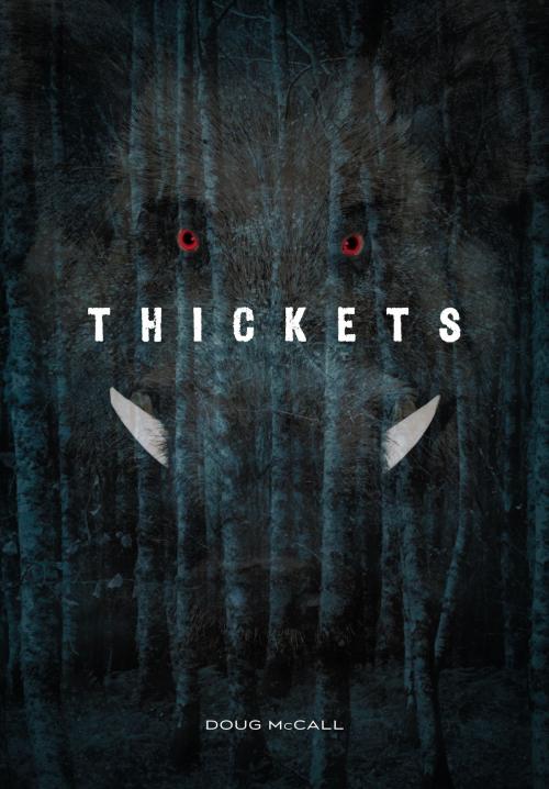 Cover of the book Thickets by Doug McCall, Desk Lamp Publishing