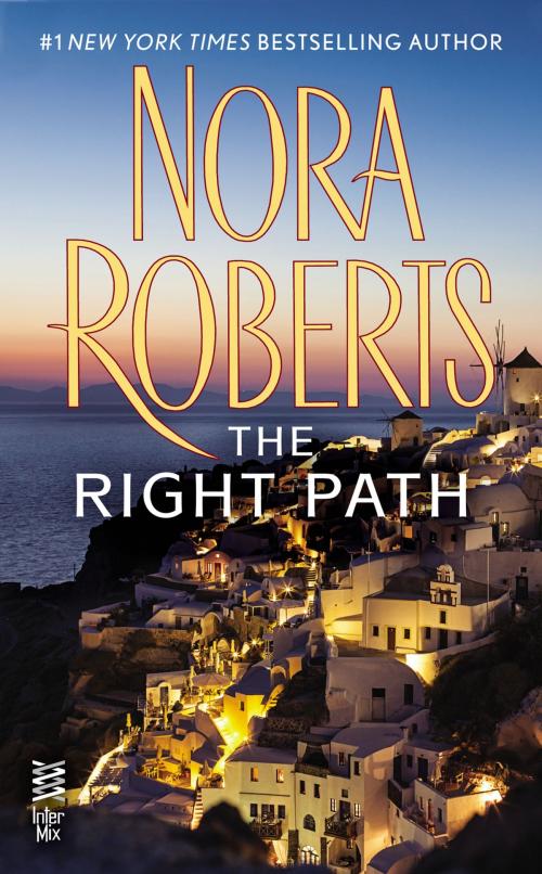 Cover of the book The Right Path by Nora Roberts, Penguin Publishing Group