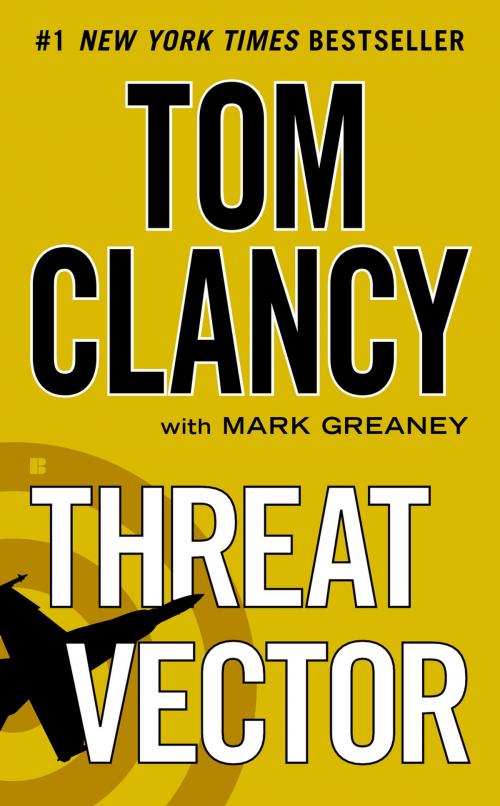 Cover of the book Threat Vector by Tom Clancy, Mark Greaney, Penguin Publishing Group