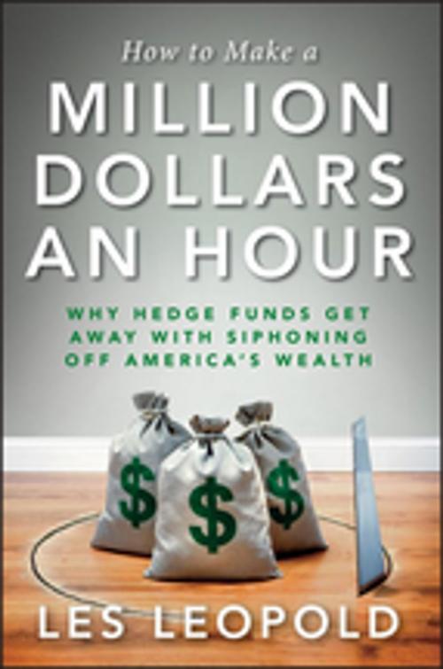 Cover of the book How to Make a Million Dollars an Hour by Les Leopold, Turner Publishing Company
