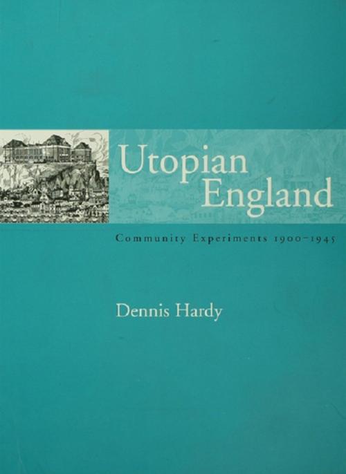 Cover of the book Utopian England by Dennis Hardy, Taylor and Francis