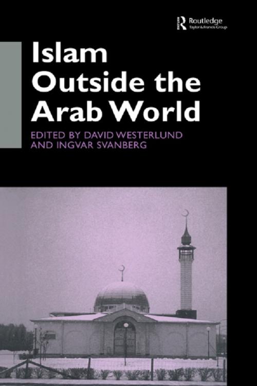 Cover of the book Islam Outside the Arab World by Ingvar Svanberg, David Westerlund, Taylor and Francis