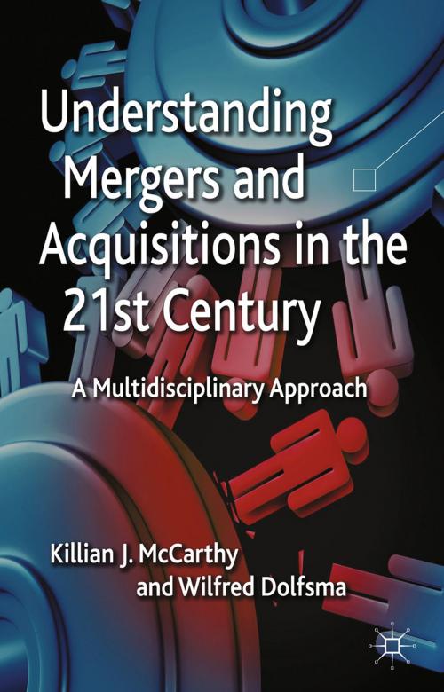 Cover of the book Understanding Mergers and Acquisitions in the 21st Century by K. McCarthy, W. Dolfsma, Palgrave Macmillan UK