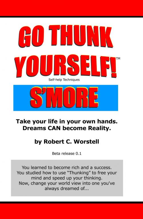 Cover of the book Go Thunk Yourself! S'more by Robert C. Worstell, Midwest Journal Press