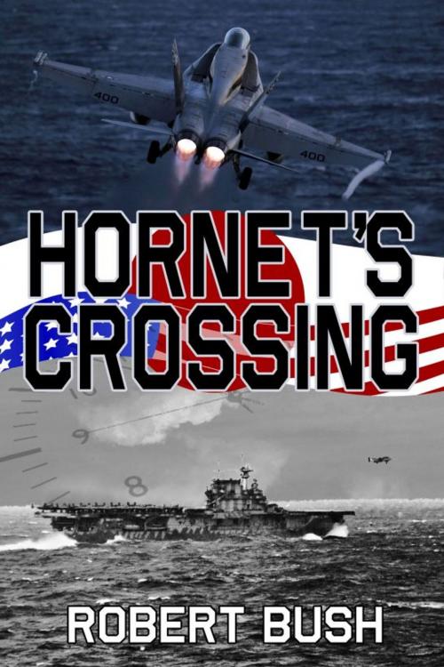 Cover of the book Hornets Crossing by Robert Bush, Robert Bush