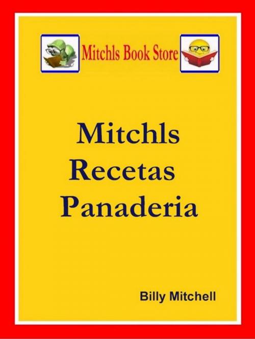 Cover of the book Mitchls Recetas Panaderia by Billy Mitchell, Billy Mitchell