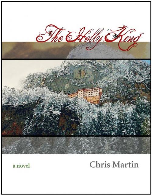 Cover of the book The Holly King by Chris Martin, Chris Martin