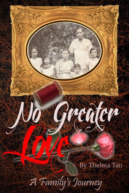 Cover of the book No Greater Love: A Family's Journey by Thelma Tan, Thelma Tan