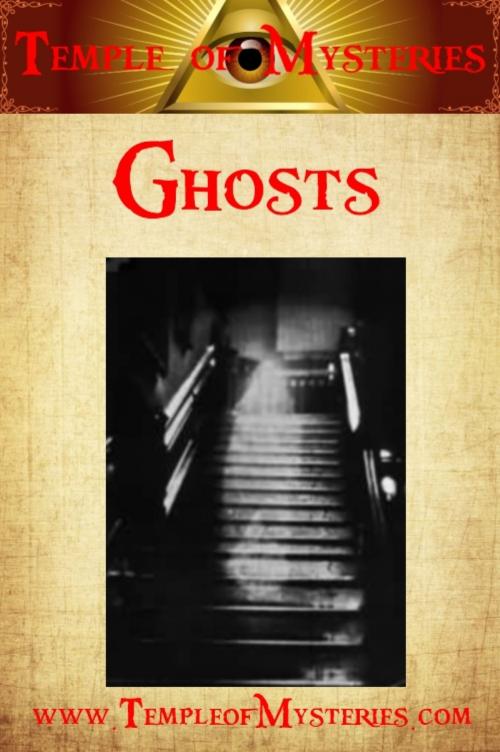 Cover of the book Ghosts: The Truth by TempleofMysteries.com, TempleofMysteries.com