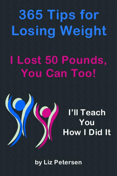 Cover of the book 365 Tips for Losing Weight by Liz Petersen, Liz Petersen