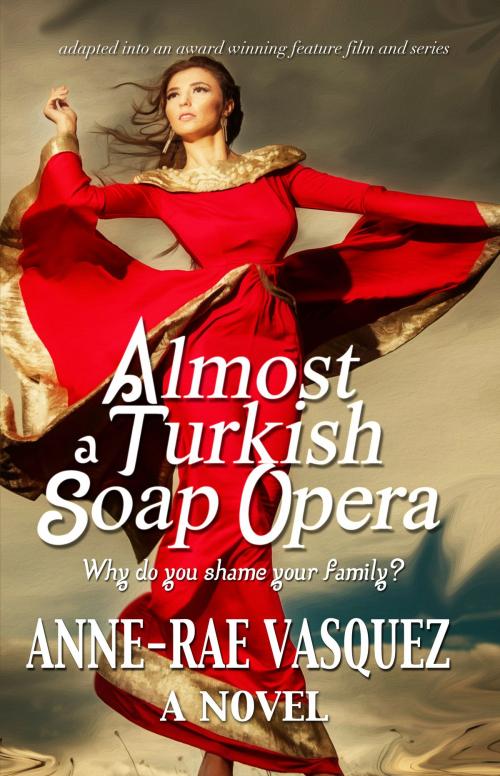 Cover of the book Almost a Turkish Soap Opera by Anne-Rae Vasquez, Anne-Rae Vasquez