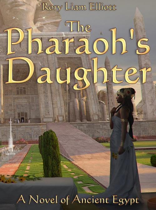 Cover of the book The Pharaoh's Daughter: A Novel in Ancient Egypt by Rory Liam Elliott, TopOfBooks
