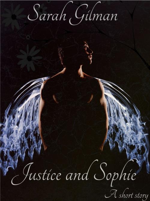 Cover of the book Justice and Sophie by Sarah Gilman, Sarah Gilman