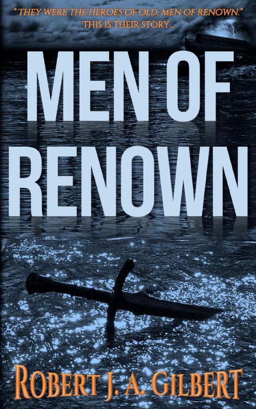 Cover of the book Men of Renown by Robert J. A. Gilbert, Robert J. A. Gilbert