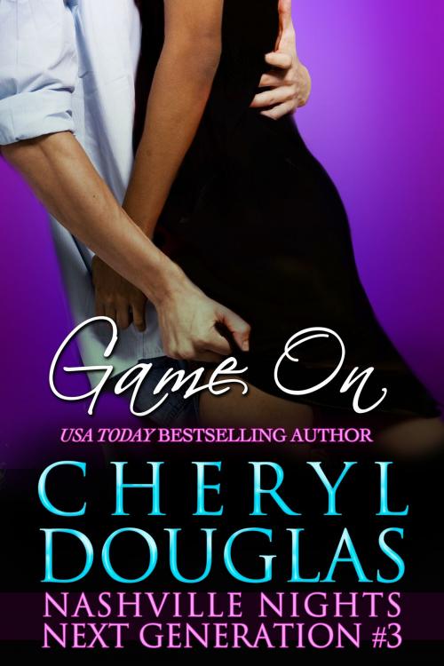 Cover of the book Game On (Nashville Nights Next Generation 3) by Cheryl Douglas, Cheryl Douglas