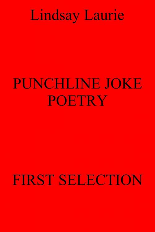 Cover of the book Punchline Joke Poetry First Selection by Lindsay Laurie, Lindsay Laurie