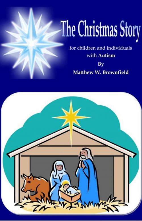 Cover of the book The Christmas Story for Individuals with Autism by Matthew Brownfield, Matthew Brownfield