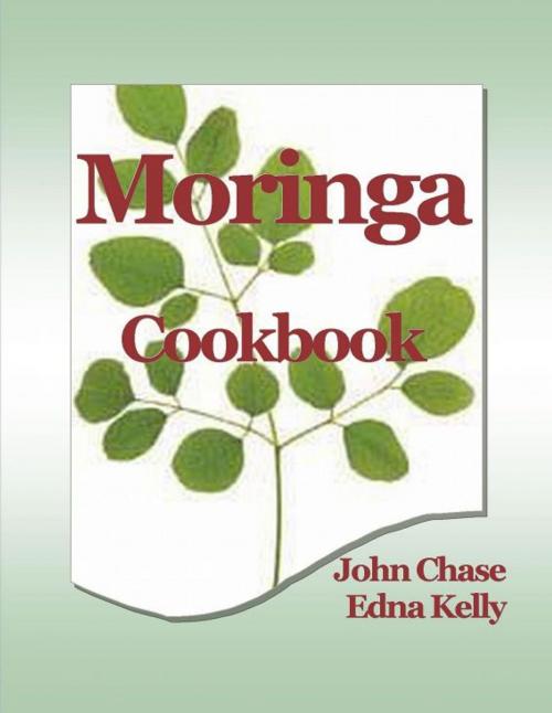 Cover of the book Moringa Cookbook by John Chase, John Chase