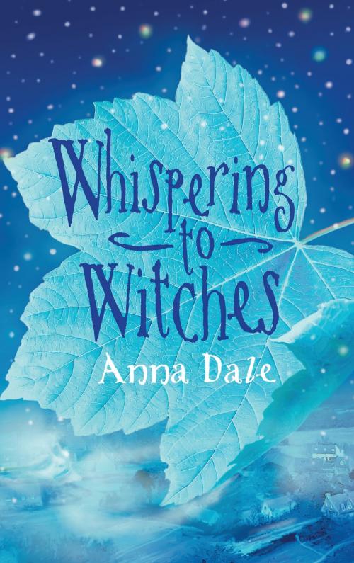 Cover of the book Whispering to Witches by Anna Dale, Bloomsbury Publishing