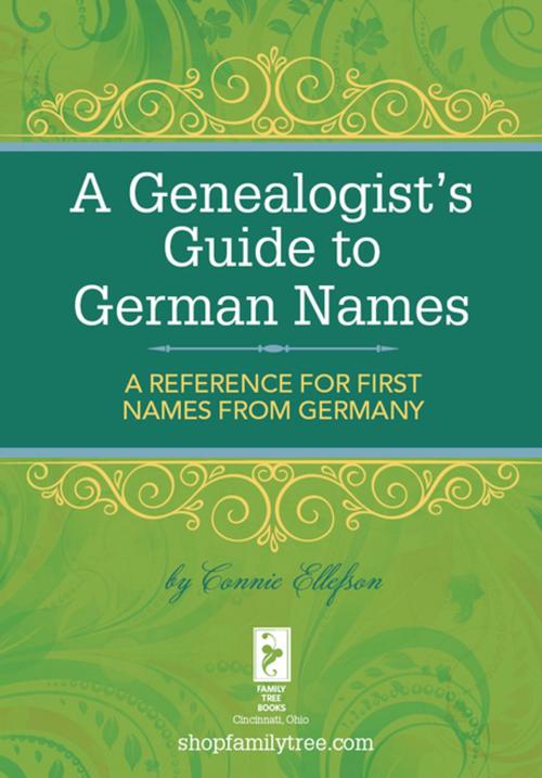 Cover of the book A Genealogist's Guide to German Names by Connie Ellefson, F+W Media