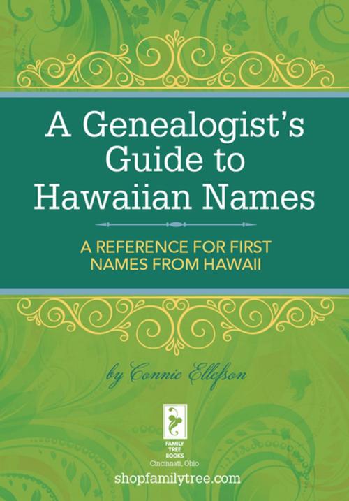 Cover of the book A Genealogist's Guide to Hawaiian Names by Connie Ellefson, F+W Media