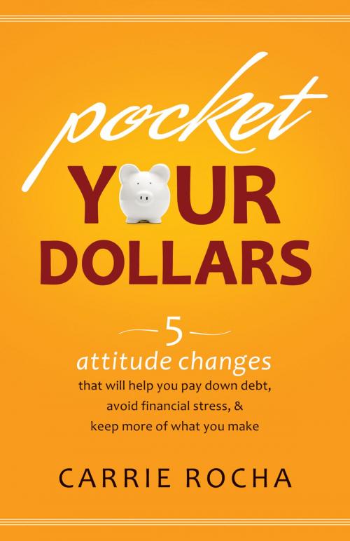 Cover of the book Pocket Your Dollars by Carrie Rocha, Baker Publishing Group