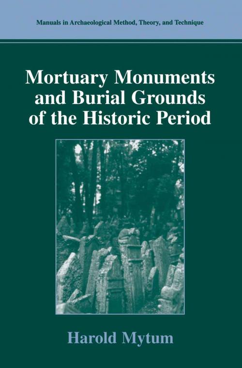 Cover of the book Mortuary Monuments and Burial Grounds of the Historic Period by Harold Mytum, Springer US